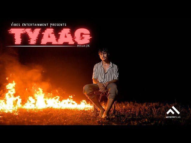 Bibash Jk - Tyaag | Official Music Video | Prod.by @vibyn class=