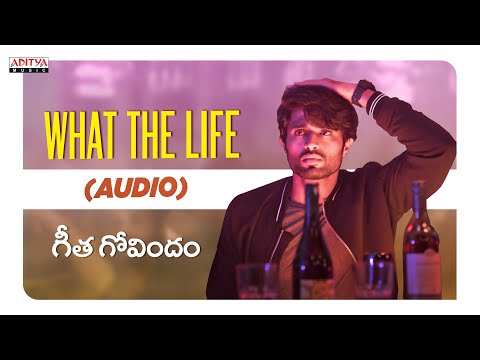 What The Life Audio | Geetha Govindam | Vijay Devarakonda, Rashmika Mandanna| Gopi Sundar