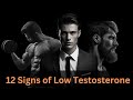 low testosterone symptoms || 12 लक्षण कम टेस्टोस्टेरॉन हार्मोन के?
