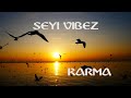 SEYI VIBEZ -KARMA (Lyrics Video)