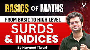 Basics of Maths | Indices and Surds | Calculation Technique | By Navneet Sir