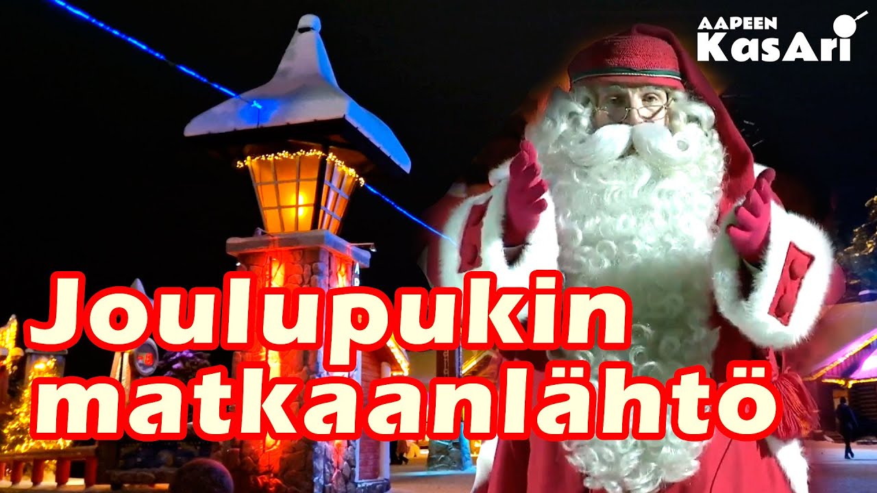 JOULUPUKIN MATKAANLÄHTÖ NAPAPIIRILTA - HYVÄÄ JOULUA!