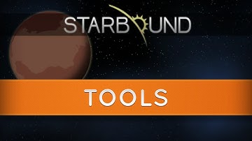 Starbound Tools: From Paint Tools to Pick Axes
