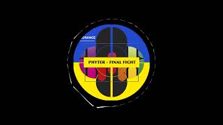 Phyter - Final Fight (Original Mix)