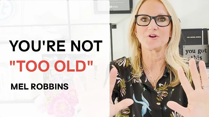 Think you're "TOO OLD" to start something new? Watch this | Mel Robbins