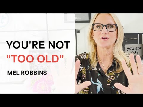 Think You're Too Old To Start Something New Watch This | Mel Robbins