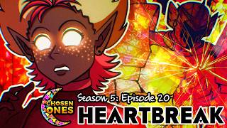 [DnD] Chosen Ones || S5: Ep. 20 - Heartbreak
