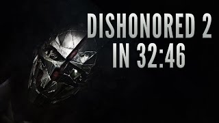 Dishonored 2 (Corvo) Speedrun in 32:46 [Personal Best]