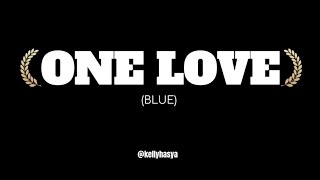 LIRIK & TERJEMAHAN LAGU ONE LOVE - BLUE