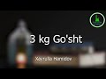 3 kg Go&#39;sht Xayrulla Hamidov