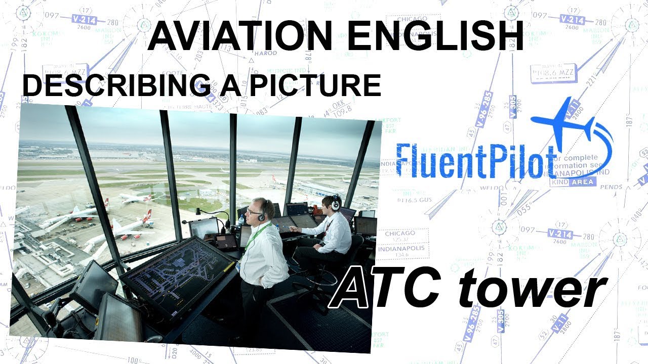 Aviation English. Describing a Picture (ATC Tower) FluentPilot.Ru