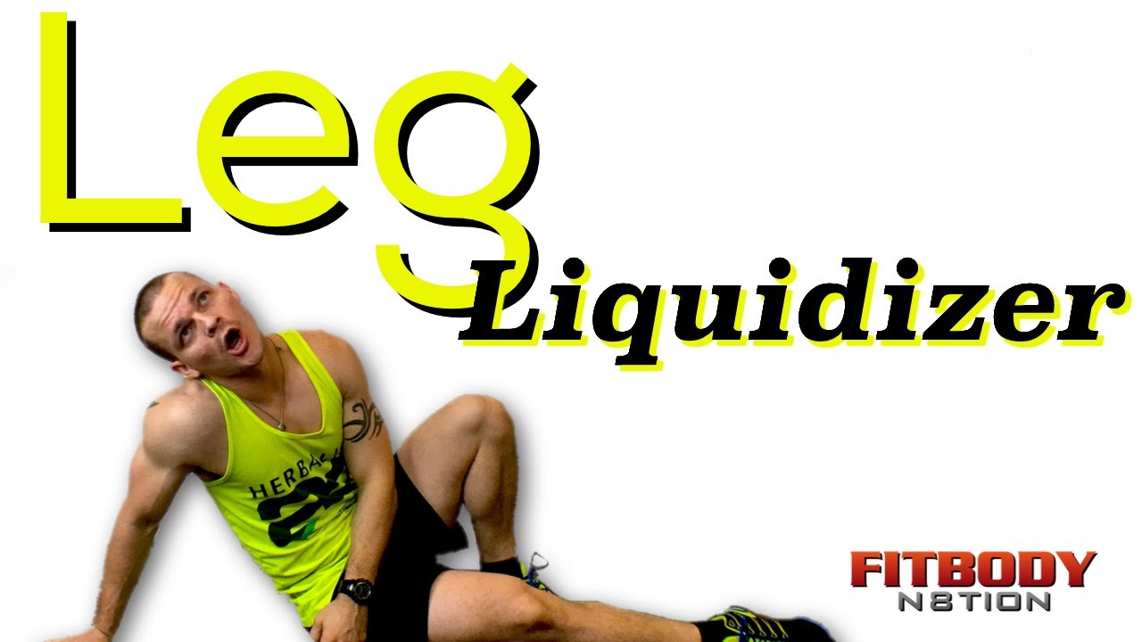 LEG LIQUIDIZER best leg workout bodybuilding