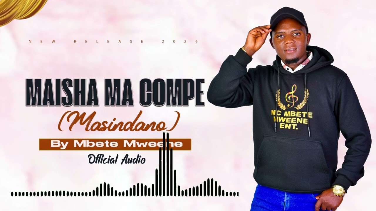MAISHA MA COMPE(MASINDANO)- MBETE MWEENE OFFICIAL AUDIO 