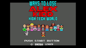 Ways to Lose: Alex Kidd: High-Tech World (Master System)