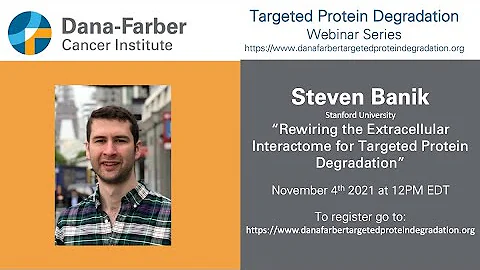 Steven Banik - Dana-Farber Targeted Degradation Webinar Series