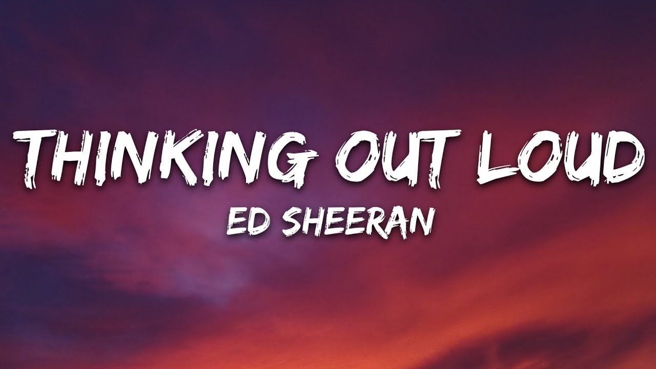 Ed Sheeran   Thinking Out Loud (Lyrics)
