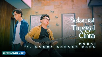 Mubai Feat Dodhy Kangen Band - Selamat Tinggal Cinta (Official Music Video)