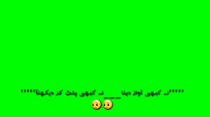 Na kabi awaz dena....Green screen status for whats...
