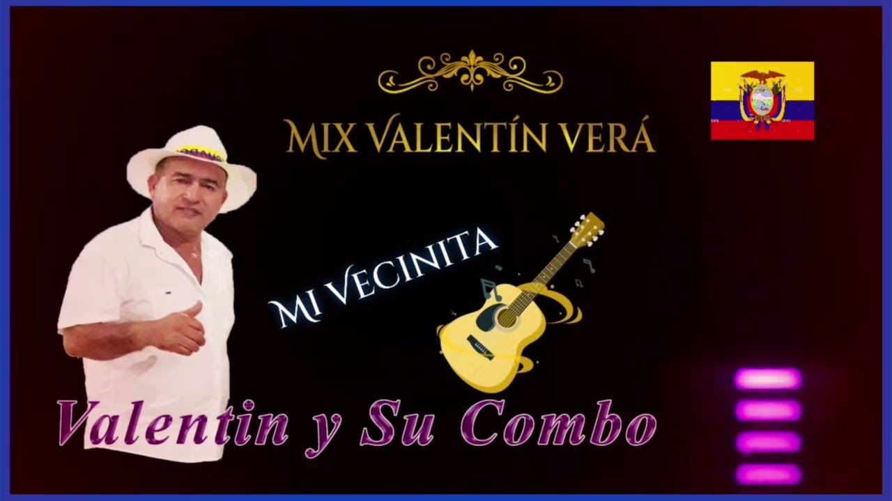 VALENTIN VERA Y SU COMBO MIX - MI VECINITA  2024 ANTONIO VELEZ DJ