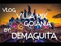 Vlog  villa mix goinia  by demaguita