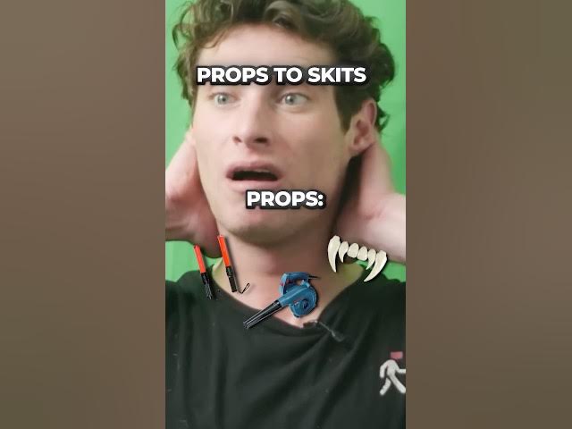 Tuning props into skits