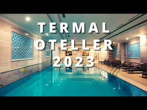 TERMAL OTEL ÖNERİLERİ 2022 | Kaplıca Oteli Önerileri | İzmit, Çan, Kazan, İzmir ve Afyon