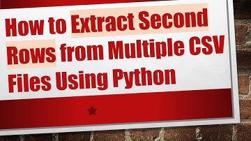 How to Extract Second Rows from Multiple CSV Files Using Python