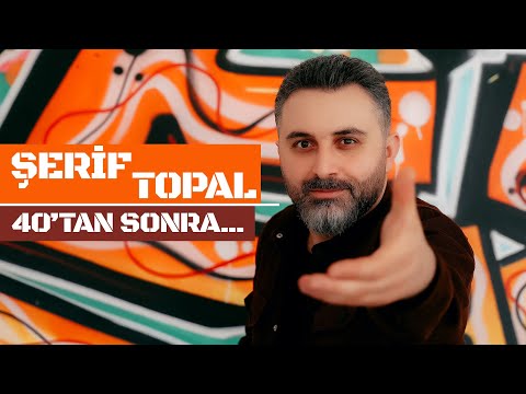 Şerif TOPAL 40'tan Sonra \