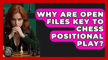 Why Are Open Files Key To Chess Positional Play? - The Chess Codex