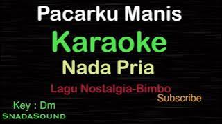 PACARKU MANIS-Lagu Nostalgia -Bimbo|KARAOKE NADA PRIA ​⁠ -Male-Cowok-Laki-laki@ucokku