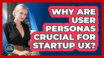 Why Are User Personas Crucial For Startup UX? - The Startup Growth Hub