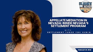 Appellate Mediation in Nevada: Inside Nevada’s Settlement Program - I'll Allow It Nevada! Ep. 46