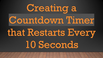 Creating a Countdown Timer that Restarts Every 10 Seconds