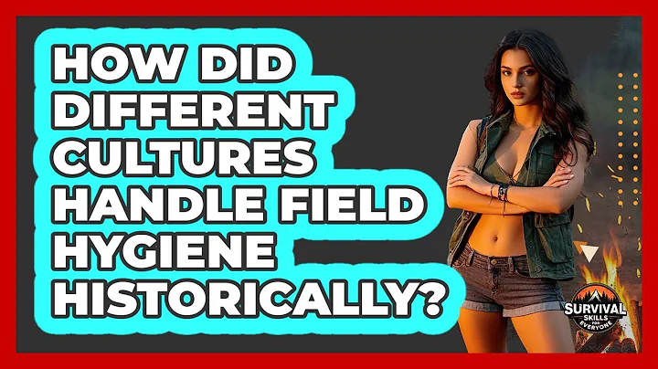 How Did Different Cultures Handle Field Hygiene Historically? - Survival Skills for Everyone
