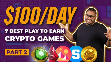 7 Best Play to Earn #Crypto Games to Earn $100 Per Day - Part 2