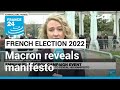 Macron reveals manifesto, shifting from war to re-election bid • FRANCE 24 English
