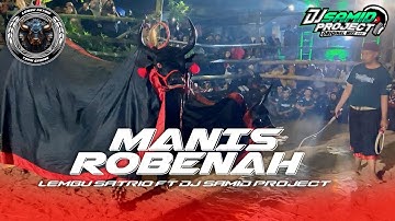 DJ BANTENGAN ‼️( MANIS ROBENAH ), LAKAR BENYAK ORENG SELEBUR "LEMBU SATRIO" FT@DJSAMIDPRJCTREALL