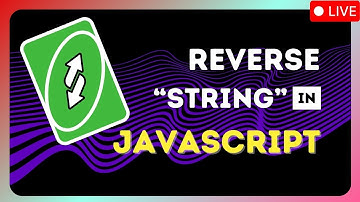 How to reverse a string in JavaScript - Tutorial for Beginners