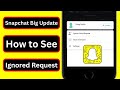 How to View Ignored Friend Requests on Snapchat | How to See Ignored Friend Request on Snapchat 2023