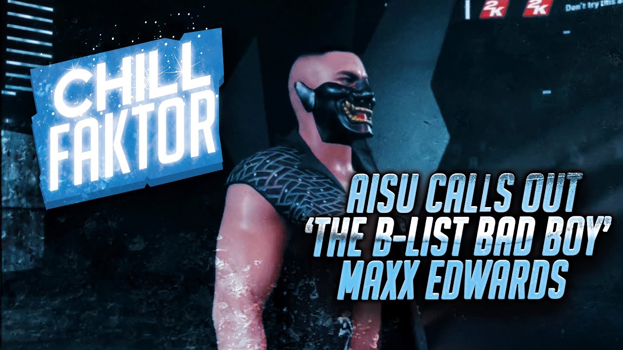 Aisu Calls Out "The B-List Bad Boy" Maxx Edwards!- OCW Chill  Faktor