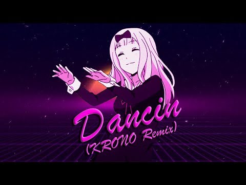 Chika Fujiwara - Dancin (KRONO Remix) || Kaguya Sama: Love is War