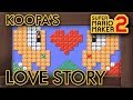 Super Mario Maker 2 - Koopa's Love Story