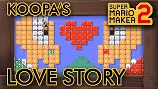 Super Mario Maker 2 - Koopa's Love Story