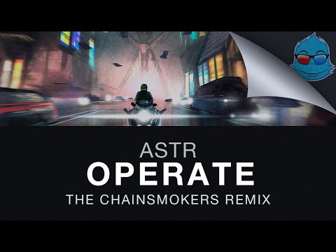 Watch ASTR - Operate (The Chainsmokers Remix) on YouTube Watch ASTR - Operate (The Chainsmokers Remix) on YouTube