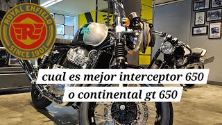 ¿CUAL COMPRAR? ROYAL ENFIELD INTERCEPTOR 650 VS CONTINENTAL GT 650.