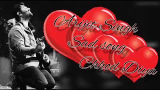 Chhod Diya | Arijit Singh & Kanika Kapoor new Hindi sad song💔💔 screenshot 4