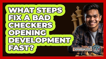 What Steps Fix A Bad Checkers Opening Development Fast? - The Board Game Xpert