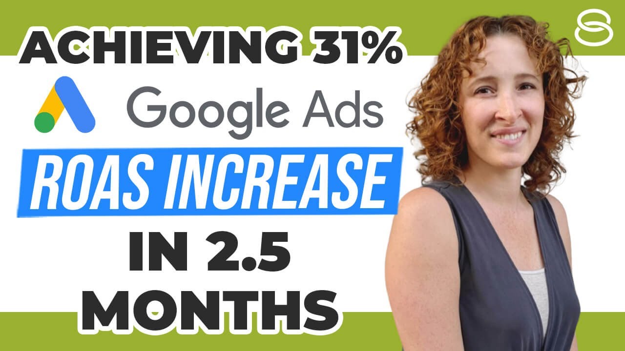 💰 Achieving 31% Google Ads Return On Ad Spend (ROAS) Increase In 2.5 ...