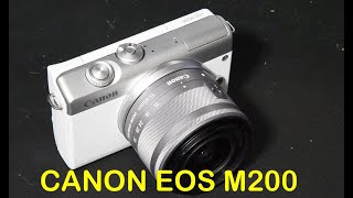 Unboxing, Review & a Complete Usage Tutorial For Canon EOS M200 Mirrorless Professional Camera