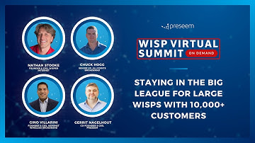 Staying in the Big League for Large WISPs with 10,000+ Customers | WISP Virtual Summit On Demand